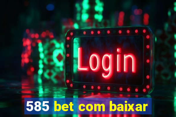 585 bet com baixar